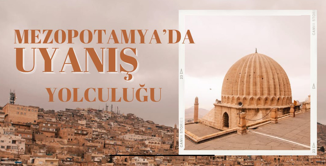 Mezopotamya’da Bir Uyanış Yolculuğu