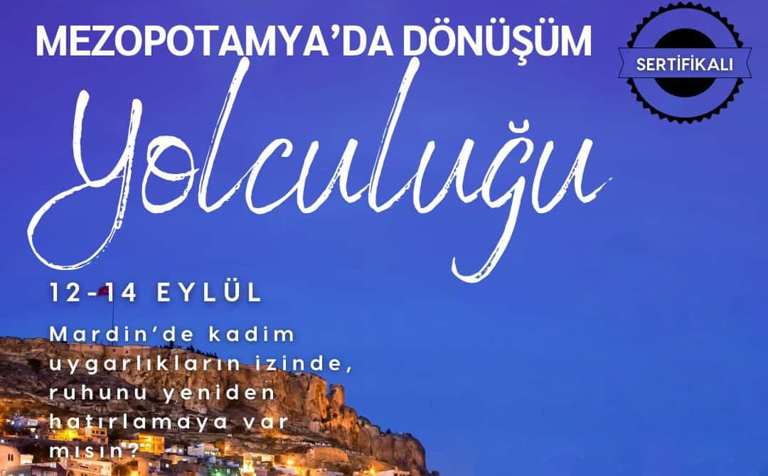 Mezopotamya’da Dönüşüm Yolculuğu (Mardin)